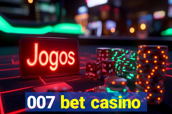 007 bet casino